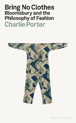 Charlie Porter: Bring No Clothes [2023] hardback